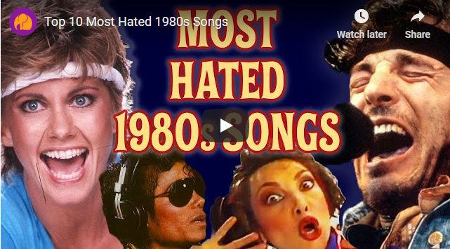 Top 10 Most Hated 1980s Songs